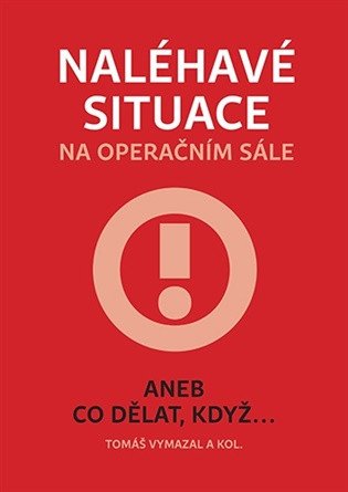 Naléhavé situace na operačním sále aneb Co dělat, když...