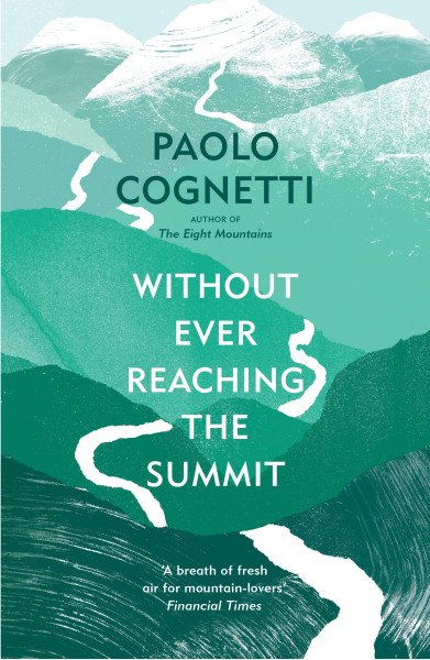 Without Ever Reaching the Summit: A Himalayan Journey