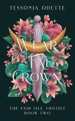 To Wear a Fae Crown (The Fair Isle 2)