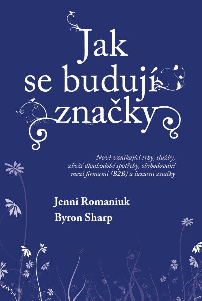 Jak se budují značky - Nově vznikající trhy, služby, zboží dlouhodobé spotřeby, obchodování mezi firmami (B2B) a luxusní značky