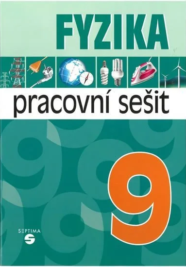 Fyzika 9 - pracovní sešit pro praktické ZŠ