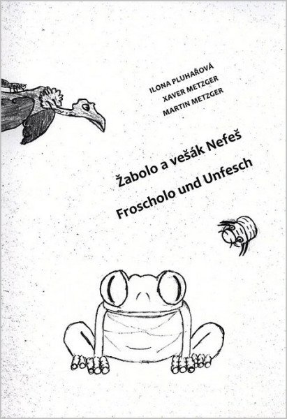 Žabolo a vešák Nefeš / Froscholo und Unfesch