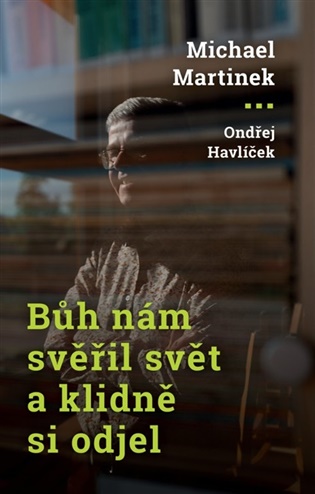 Bůh nám svěřil svět a klidně si odjel