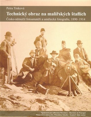 Technický obraz na malířských štaflích - Česko-němečtí fotoamatéři a umělecká fotografie,