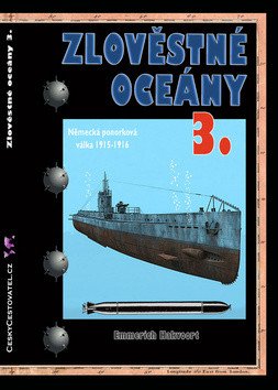 Zlověstné oceány 3. - Německá ponorková válka 1915-1916