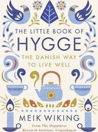 The Little Book of Hygge - The Danish Way to Live Well