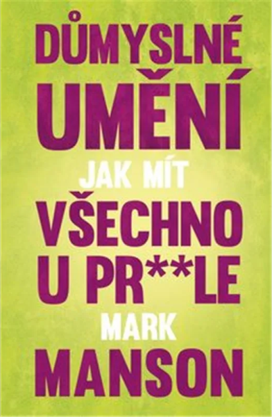 Důmyslné umění, jak mít všechno u prdele