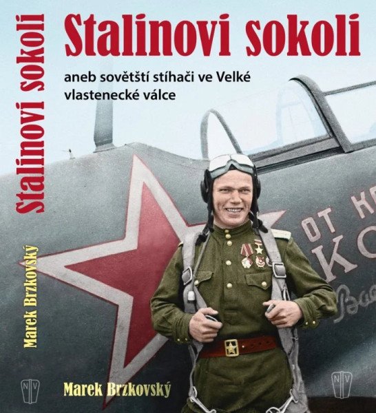 Stalinovi sokoli aneb sovětští stíhači ve Velké vlastenecké válce