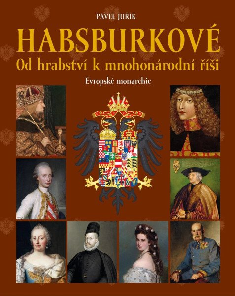 Habsburkové - Od hrabství k mnohonárodní říši