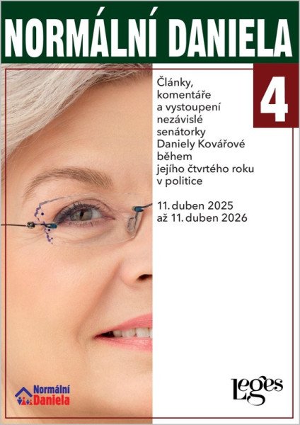 Normální Daniela 4 - Články, komentáře a vystoupení nezávislé senátorky Daniely Kovářové během jejího třetího roku v politice. 11. duben 2025 až 11. duben 2026