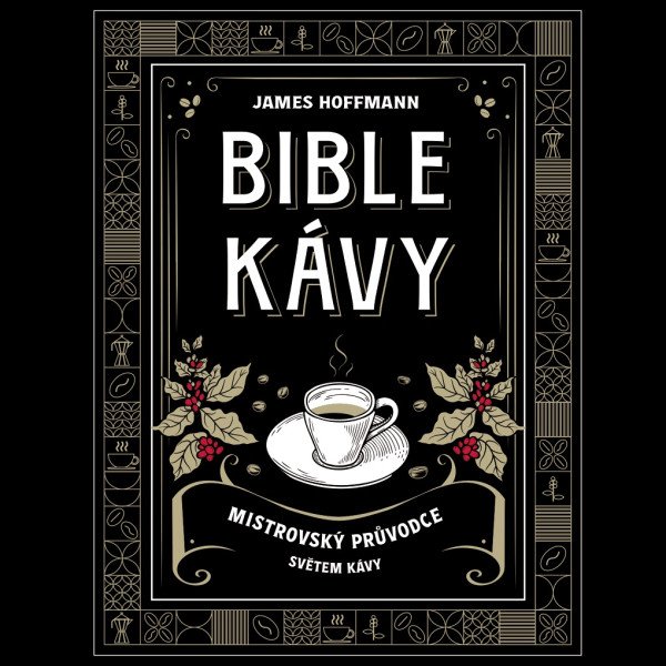 Bible kávy - Mistrovský průvodce světem kávy