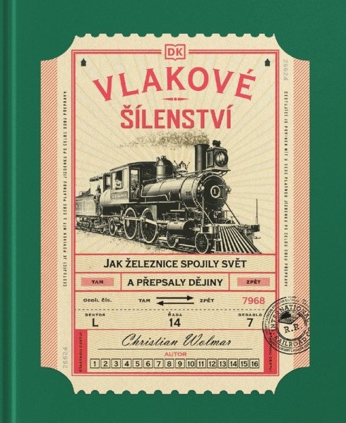 Vlakové šílenství - Jak železnice spojily svět a přepsaly dějiny