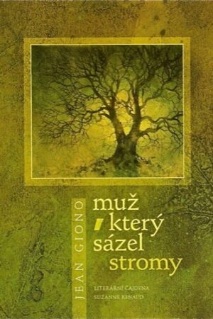 MUŽ,KTERÝ SÁZEL STROMY - VELKÉ VYDÁNÍ
