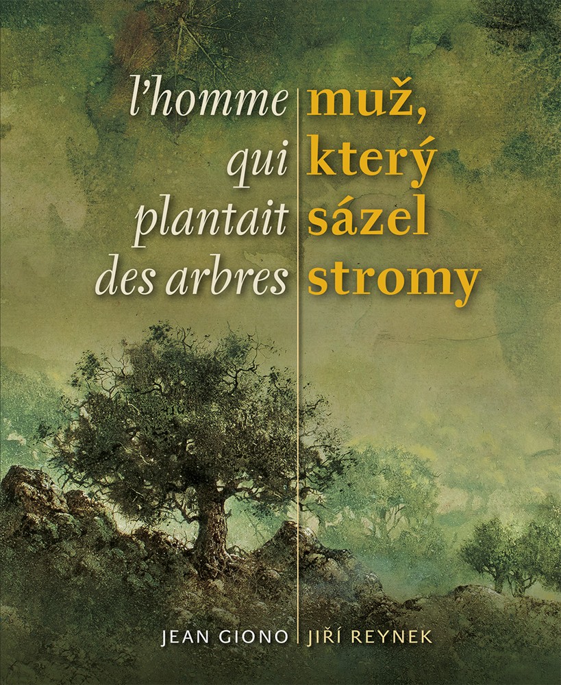 MUŽ,KTERÝ SÁZEL STROMY / L`HOMME QUI PLANTAIT DES ARBRES