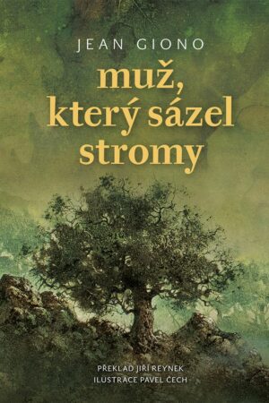 MUŽ,KTERÝ SÁZEL STROMY - VELKÉ VYDÁNÍ