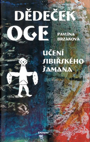 Dědeček Oge - Učení sibiřského šamana