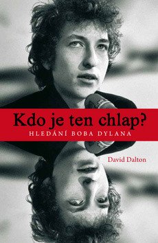 Kdo je ten chlap? Hledání Boba Dylana