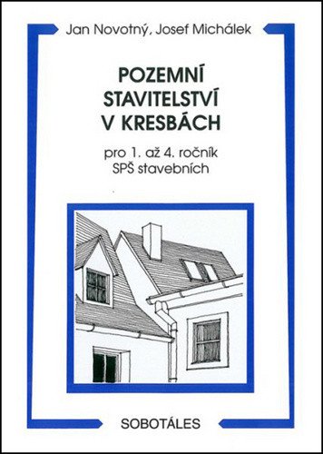 Pozemní stavitelství v kresbách pro 1. - 4.r. SPŠ stavebních