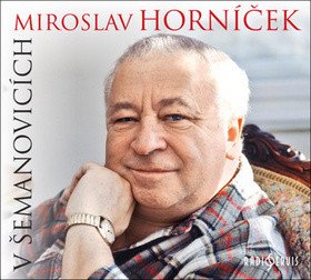CD Miroslav Horníček v Šemanovicích - audiokniha