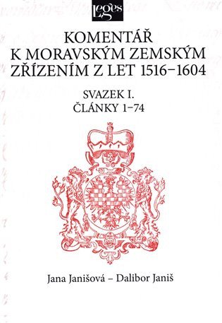 Komentář k moravským zemským zřízením z let 1516-1604 - Svazek I. Články 1-74