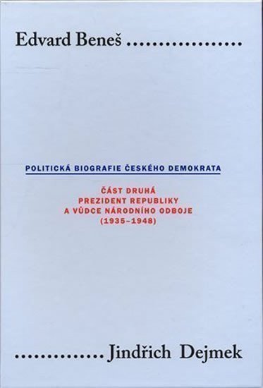 Edvard Beneš II.: Politická biografie českého demokrata