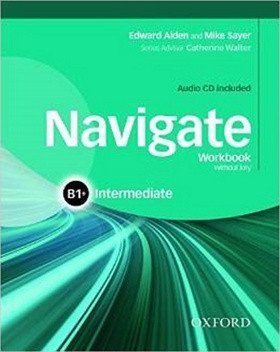 Navigate Intermediate B1+ Workbook without Key and Audio CD