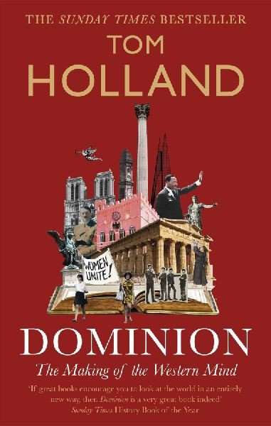 Dominion : The Making of the Western Mind