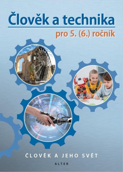 Člověk a technika - Přírodověda pro 5. ročník ZŠ