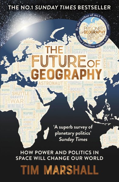 The Future of Geography: How Power and Politics in Space Will Change Our World - THE NO.1