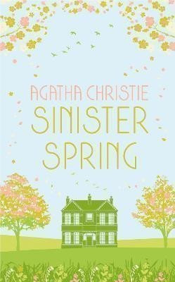 Sinister Spring: Murder and Mystery from the Queen of Crime