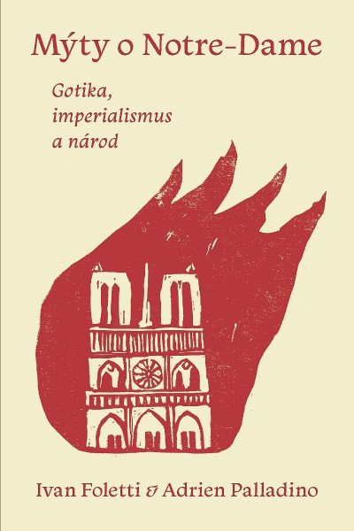 Mýty o Notre-Dame - Gotika, imperialismus a národ