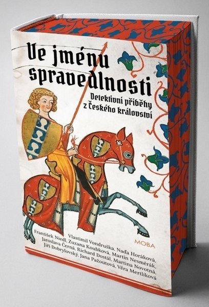 Ve jménu spravedlnosti - Detektivní příběhy z Českého království