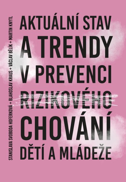 Aktuální stav a trendy v prevenci rizikového chování dětí a mládeže