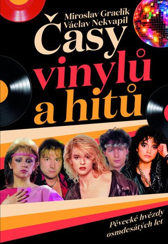 Časy vinylů a hitů - Pěvecké hvězdy osmdesátých let