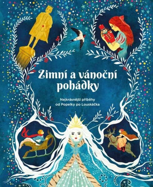 Zimní a vánoční pohádky Nejkrásnější příběhy od Popelky po Louskáčka