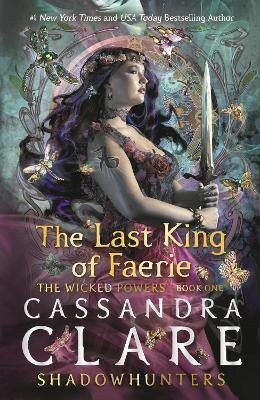 The Last King of Faerie: A Shadowhunters Novel