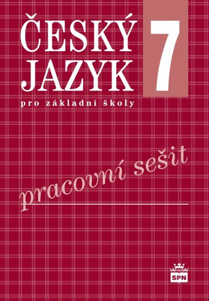 Český jazyk 7 pro základní školy - Pracovní sešit