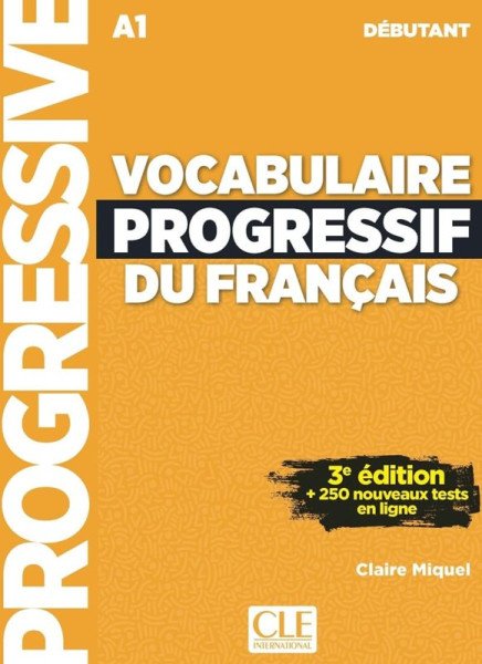 Vocabulaire progressif du français débutant + appli 3e éd.