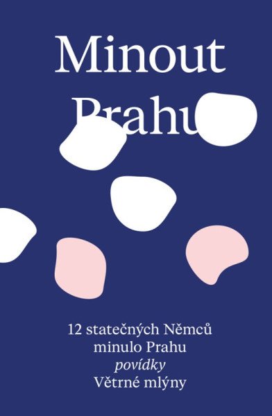 Minout Prahu, 12 statečných Němců minulo Prahu