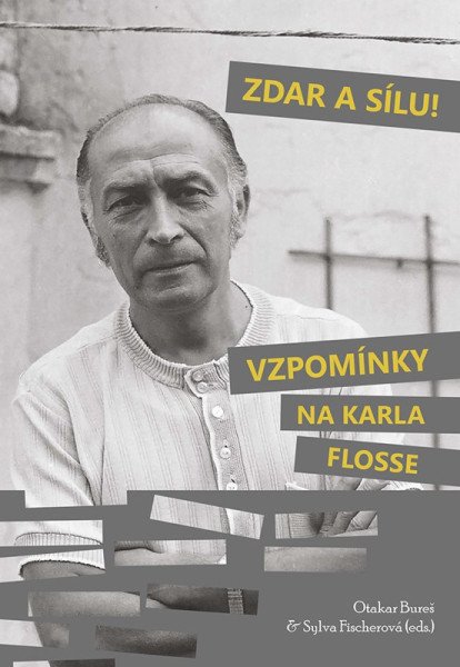 Zdar a sílu! Vzpomínky na Karla Flosse