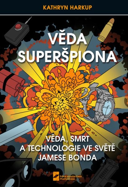 Věda Superšpiona, Věda, Smrt a Technologie ve světě Jamese Bonda