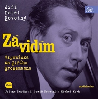 Závidím - Vzpomínka na Jiřího Grossmanna