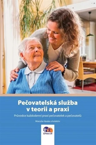 Pečovatelská služba v teorii a praxi