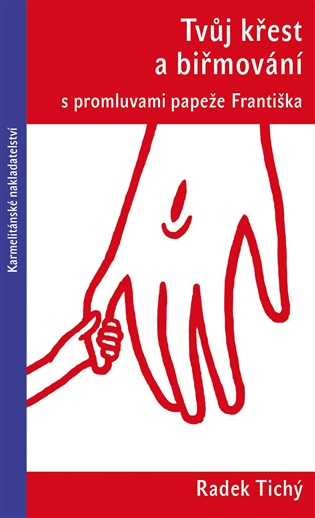 Tvůj křest a biřmování s promluvami papeže Františka