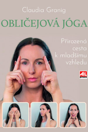 Obličejová jóga - Přirozená cesta k mladšímu vzhledu